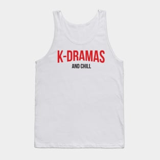 K-Dramas and Chill Tank Top